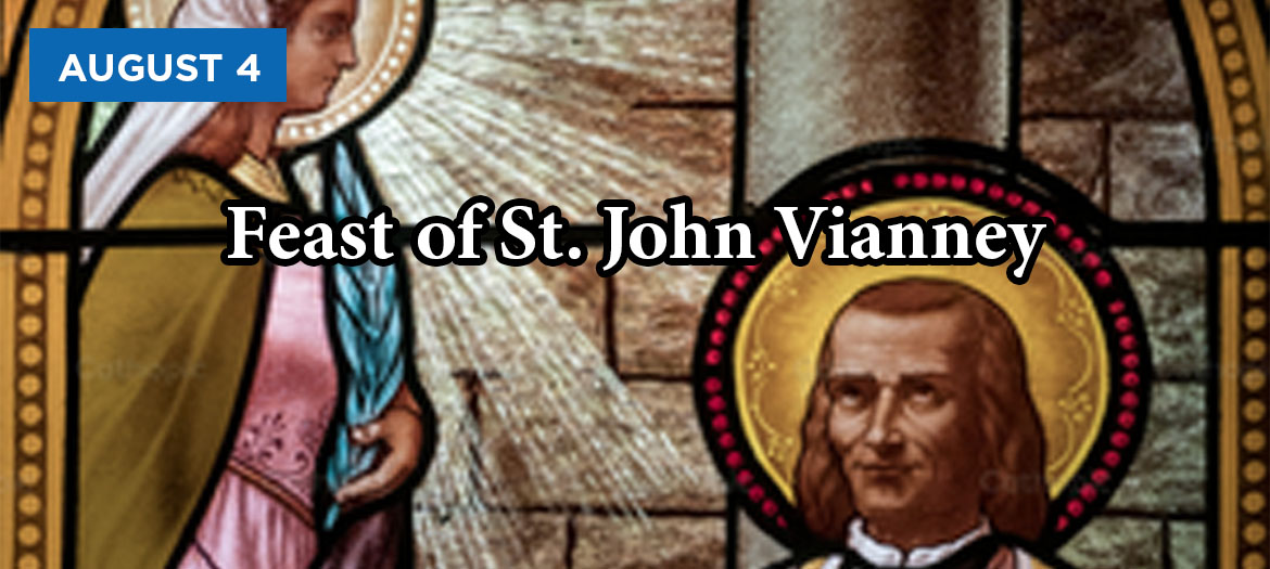 St. John Vianney Feast Aug 4