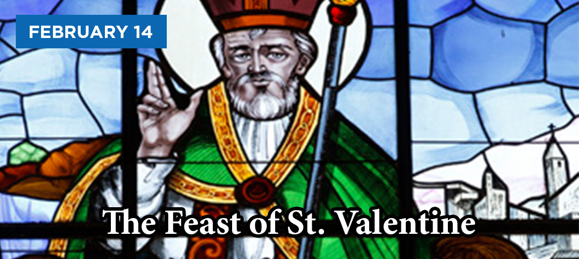 St Valentine Feb 14